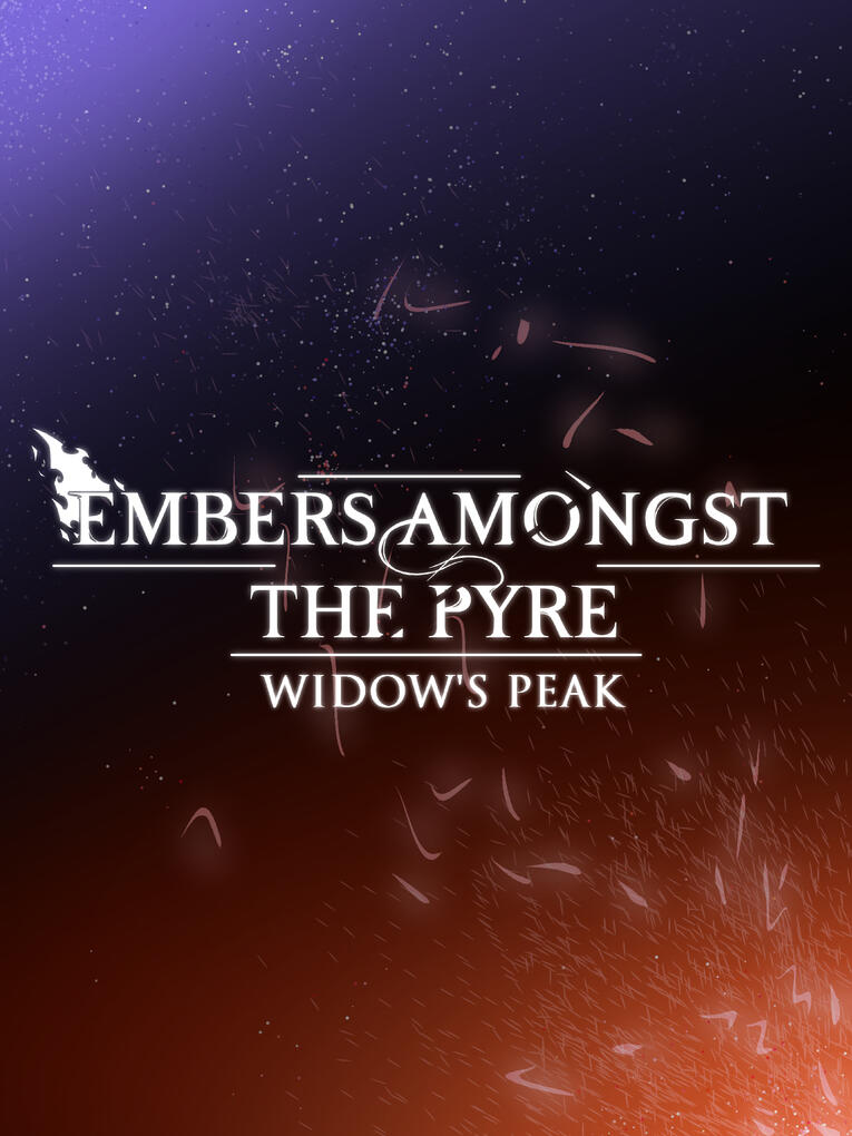 Embers Amongst The Pyre: Widow's Peak Embers Amongst The Pyre: Widow's Peak